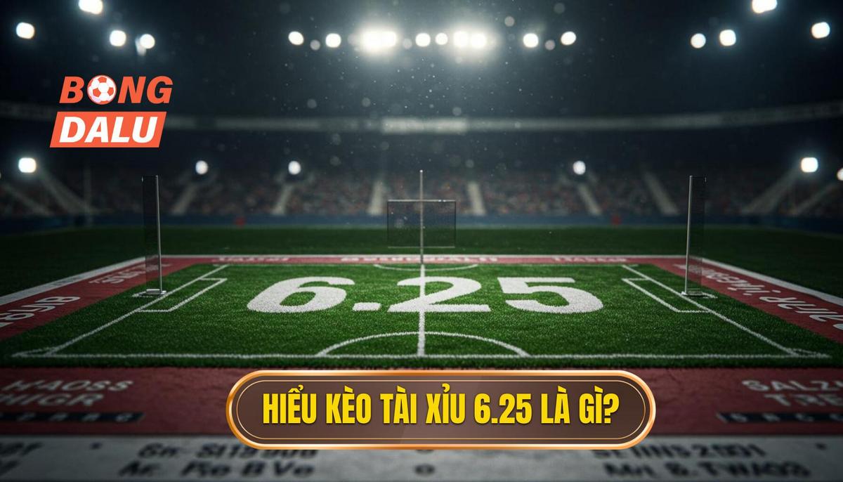 Giải Mã Chi Tiết_ Kèo Tài Xỉu 6.25 Là Gì_