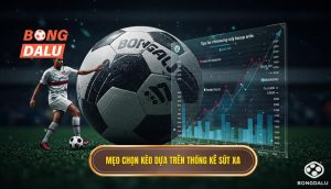 Mẹo chọn kèo dựa trên thống kê sút xa