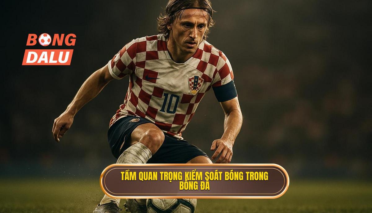 Tầm quan trọng chiến thuật của việc kiểm soát bóng dưới áp lực