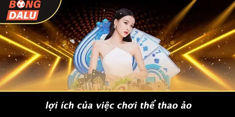 Lợi Ích Của Việc Chơi Thể Thao Ảo
