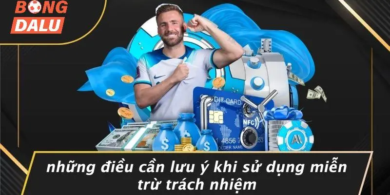 Những Điều Cần Lưu Ý Khi Sử Dụng Miễn Trừ Trách Nhiệm