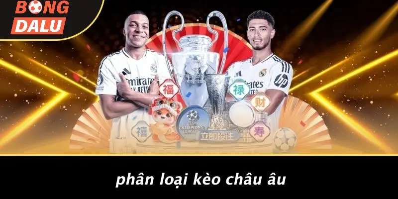 Phân Loại Kèo Châu Âu