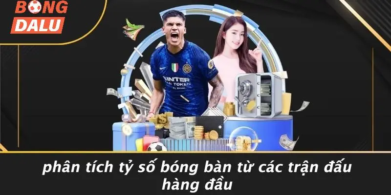Phân Tích Tỷ Số Bóng Bàn Từ Các Trận Đấu Hàng Đầu