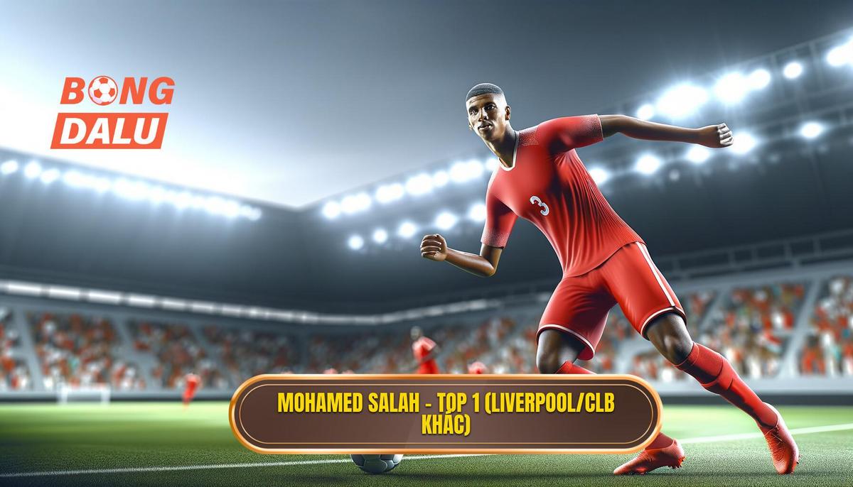 Top 1_ Mohamed Salah (Liverpool_CLB Khác)