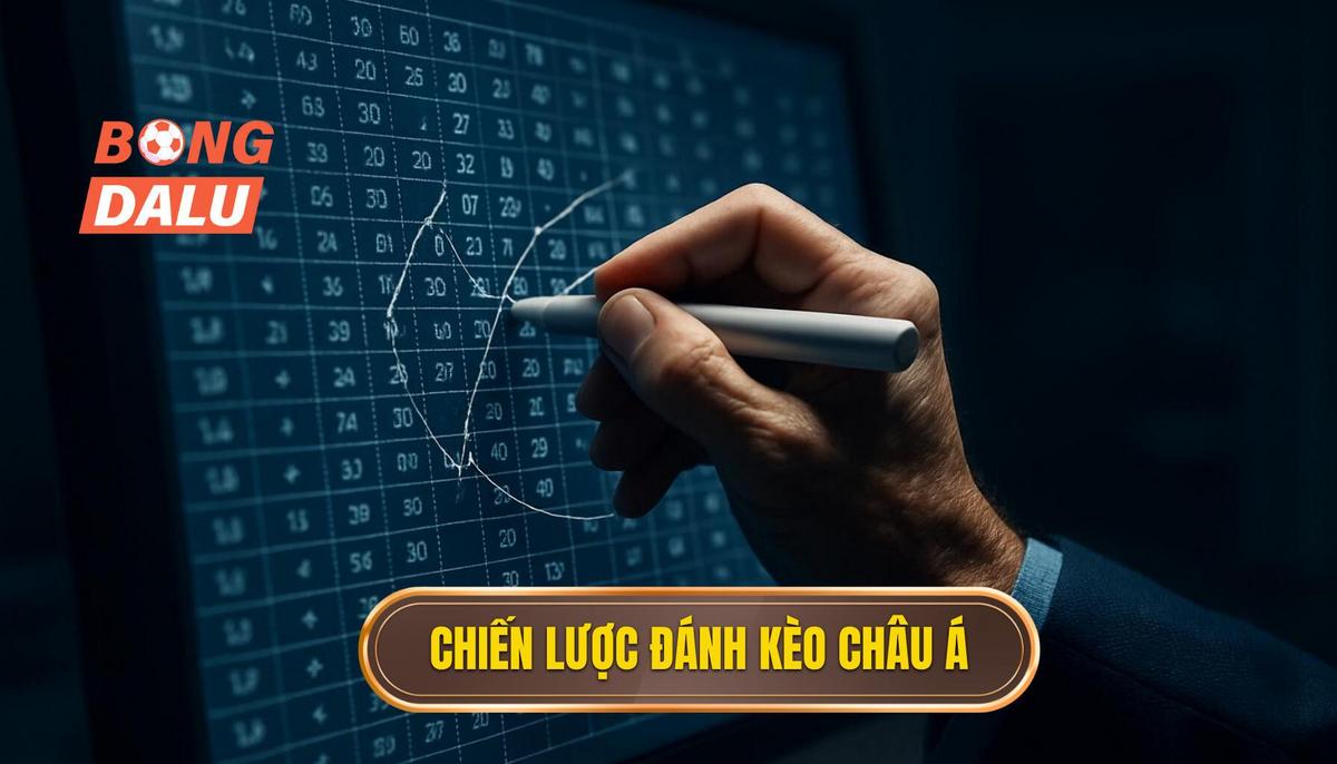 Thấu hiểu bản chất và nền tảng của chiến lược đánh kèo châu á