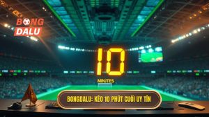 Kèo cược đội thắng trong 10 phút cuối trận: Bí kíp thắng lớn