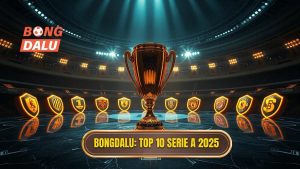 Top 10 đội bóng mạnh nhất Serie A 2025: Bảng xếp hạng quyền lực
