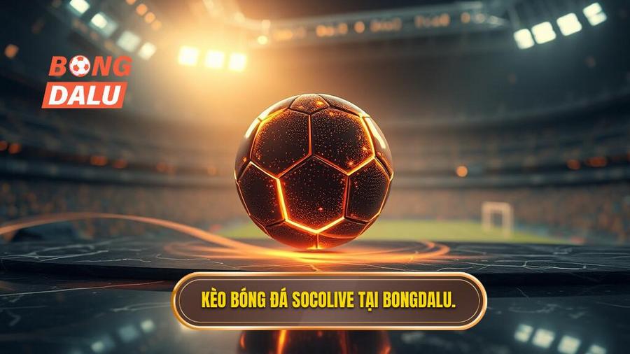 Kèo bóng đá Socolive