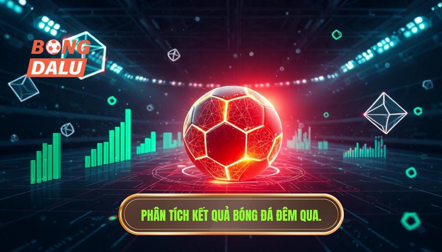 Phân tích đa chiều: Đằng sau những con số của kết quả bóng đá đêm qua